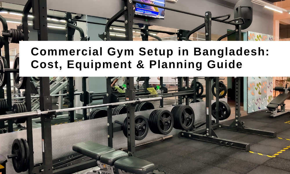 Commercial Gym Setup in Bangladesh